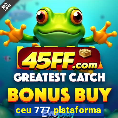 ceu 777 plataforma